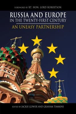 Russia and Europe In The Twentyfirst Century: An Uneasy Partnership