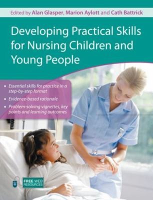 Developing Practical Skills For Nursing Children And Young People