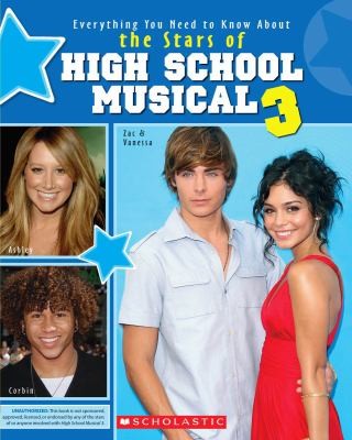 High School Musical 3: The Ultimate Unauthorised Guide To The Stars