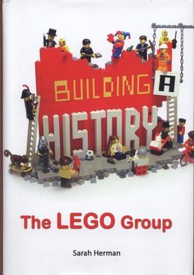 Building A History The Lego Group