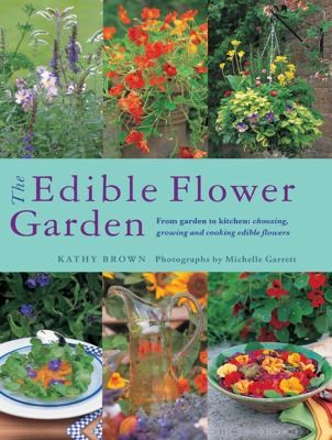 The Edible Flower Garden: From Garden to Kitchen