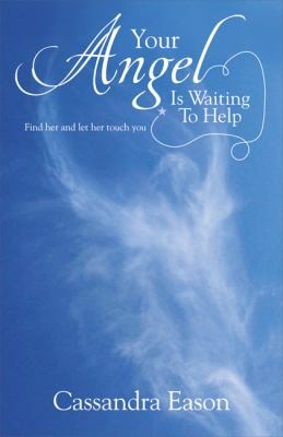 Your Angel Is Waiting To Help Find Her And Let Her Touch You
