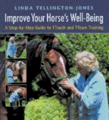 Improve Your Horse's Wellbeing: A Step-by-Step Guide to TTouch and TTEAM Training