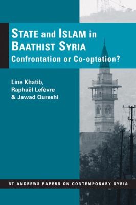 State and Islam in Baathist Syria: Confrontation or Co-optation
