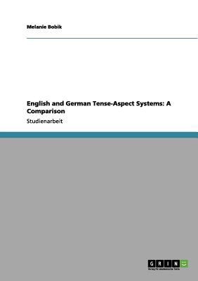 English and German Tense-Aspect Systems: A Comparison