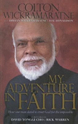 My Adventure In Faith How One Man Dared To Trust God For The Impossible