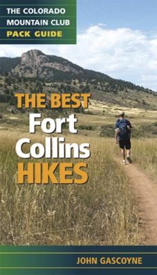 The Best Fort Collins Hikes: The Colorado Mountain Club Pack Guide