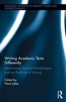 Writing Academic Texts Differently: Intersectional Feminist Methodologies And The Playful Art Of Writing