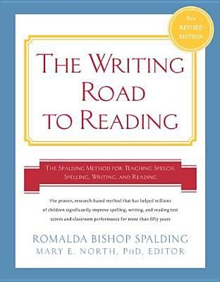 The Writing Road To Reading: The Spalding Method For Teaching Speech, Spelling, Writing, and Reading