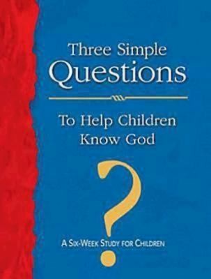 Three Simple Questions To Help Children Know God
