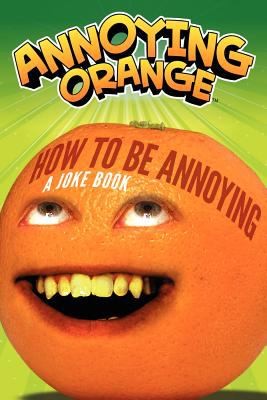 How To Be Annoying A Joke Book