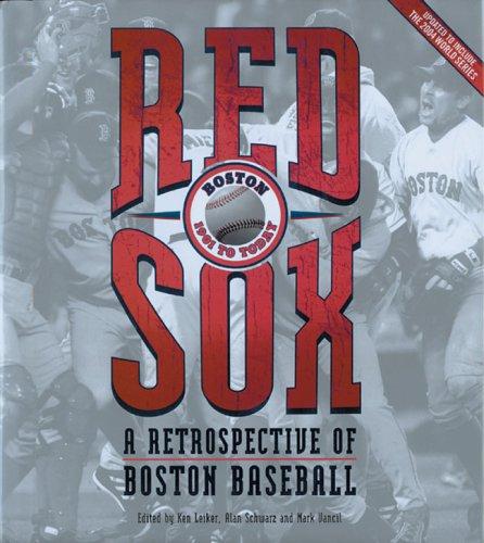 Red Sox: A Retrospective of Boston Baseball