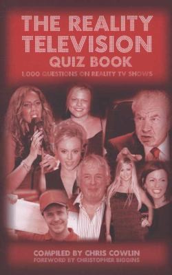 The Reality Television Quiz Book: 1000 Questions On Reality TV Shows