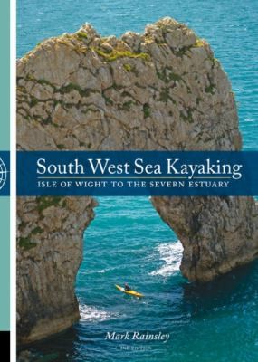 South West Sea Kayaking: Isle of Wight to the Severn Estuary
