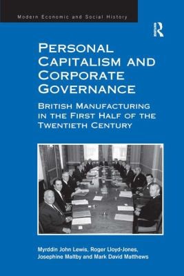 Personal Capitalism And Corporate Governance: British Manufacturing In The First Half Of The Twentieth Century