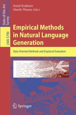 Empirical Methods in Natural Language Generation: Data-oriented Methods and Empirical Evaluation