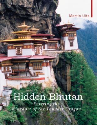 Hidden Bhutan: Entering the Kingdom of the Thunder Dragon