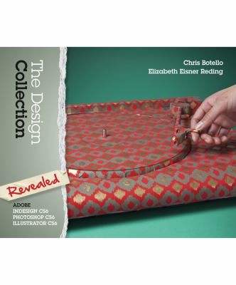The Design Collection Revealed: Adobe InDesign CS6, Photoshop CS6, Illustrator CS6