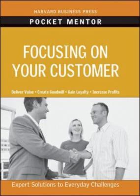Focusing On Your Customer: Expert Solutions To Everyday Challenges