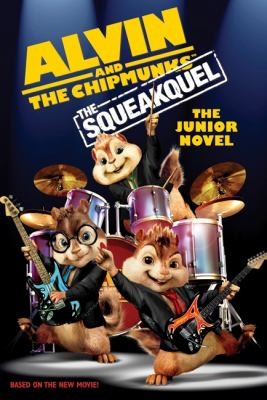 Alvin And The Chipmunks The Squeakquel The Junior Novel