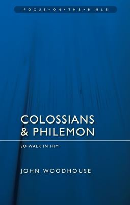 Colossians and Philemon: So Walk in Him