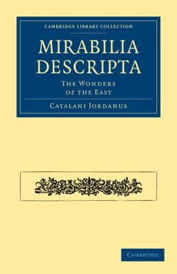 Mirabilia Descripta The Wonders Of The East