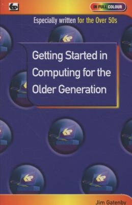 Getting Started In Computing For The Older Generation