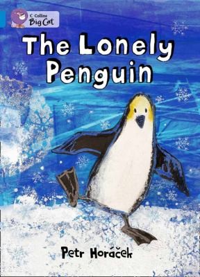 Collins Big Cat: The Lonely Penguin