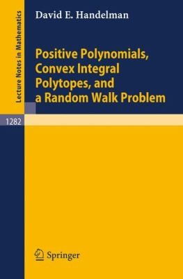 Positive Polynomials Convex Integral Polytopes And A Random Walk Problem