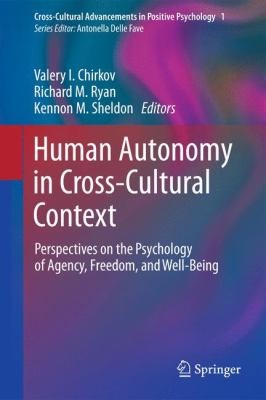Human Autonomy In Crosscultural Context Perspectives On The Psychology Of Agency Freedom And Wellbeing