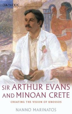 Sir Arthur Evans and Minoan Crete
            
                Library of Classical Studies