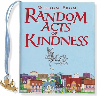 Wisdom From Random Acts Of Kindness