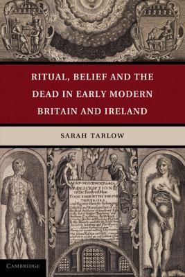 Ritual Belief And The Dead In Early Modern Britain And Ireland