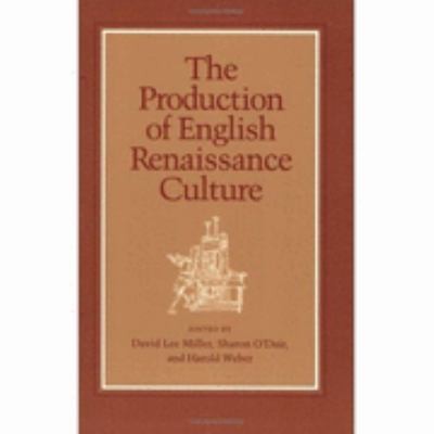 The Production Of English Renaissance Culture Seventeenth Alabama Symposium In English And American Literature