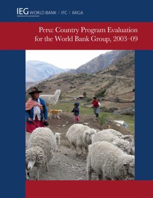 Peru Country Program Evaluation For The World Bank Group 2003-2009