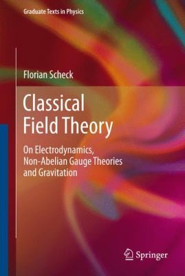 Classical Field Theory: On Electrodynamics, Nonabelian Gauge Theories, and Gravitation