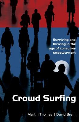 Crowd Surfing: Surviving and Thriving in the Age of Consumer Empowerment