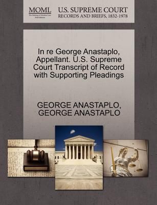 In Re George Anastaplo Appellant Us Supreme Court Transcript Of Record