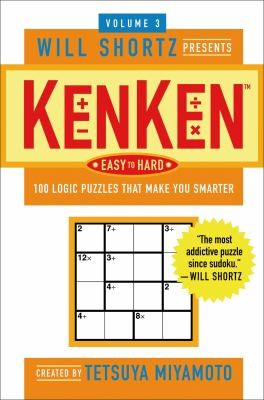 Will Shortz Presents Kenken 100 Easy Logic Puzzles That Make You Smarter