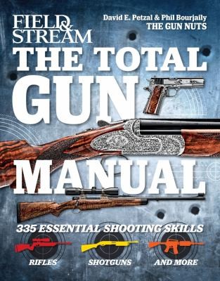 Total Gun Manual: 271 Skills From Field & Stream's Gun Nuts