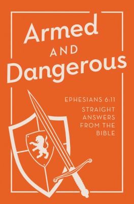 Armed and Dangerous: Straight Answers From The Bible