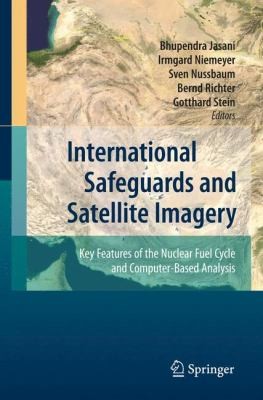 International Safeguards and Satellite Imagery: Key Features of the Nuclear Fuel Cycle and Computer-based Analysis