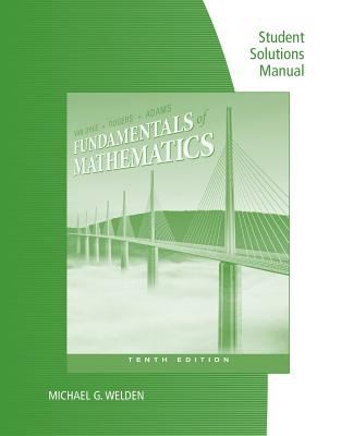 Student Solutions Manual For Van Dyke Rogers And Adams Fundamentals Of Mathematics 10th Edition