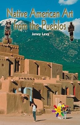 Native American Art from the Pueblos
            
                Rosen Real Readers Fluency