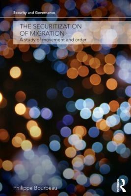 Securitization of Migration: A Study of Movement and Order
