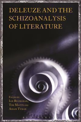 Deleuze And The Schizoanalysis Of Literature