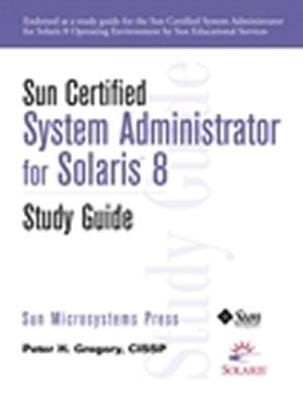 Sun Certified System Administrator For Solaris 8 Study Guide