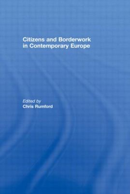 Citizens And Borderwork In Contemporary Europe