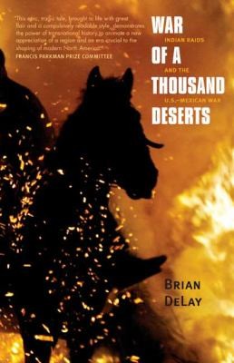 War Of A Thousand Deserts Indian Raids And The Usmexican War