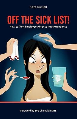 Off The Sick List: How To Turn Employee Absence Into Attendance